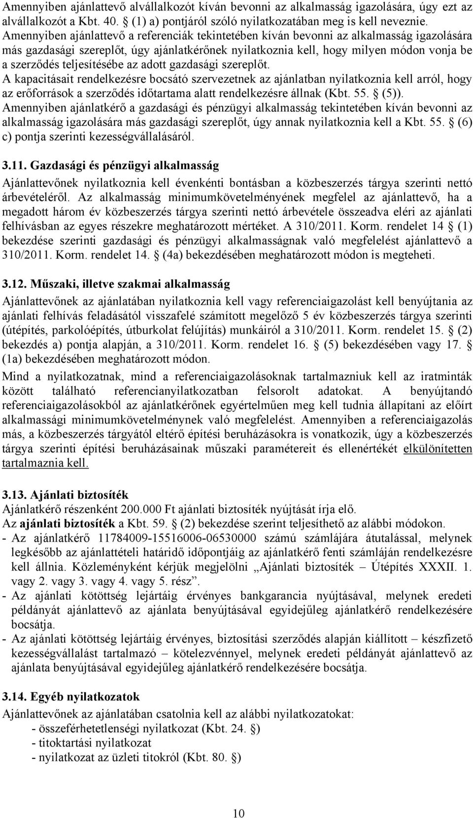 teljesítésébe az adott gazdasági szereplőt.