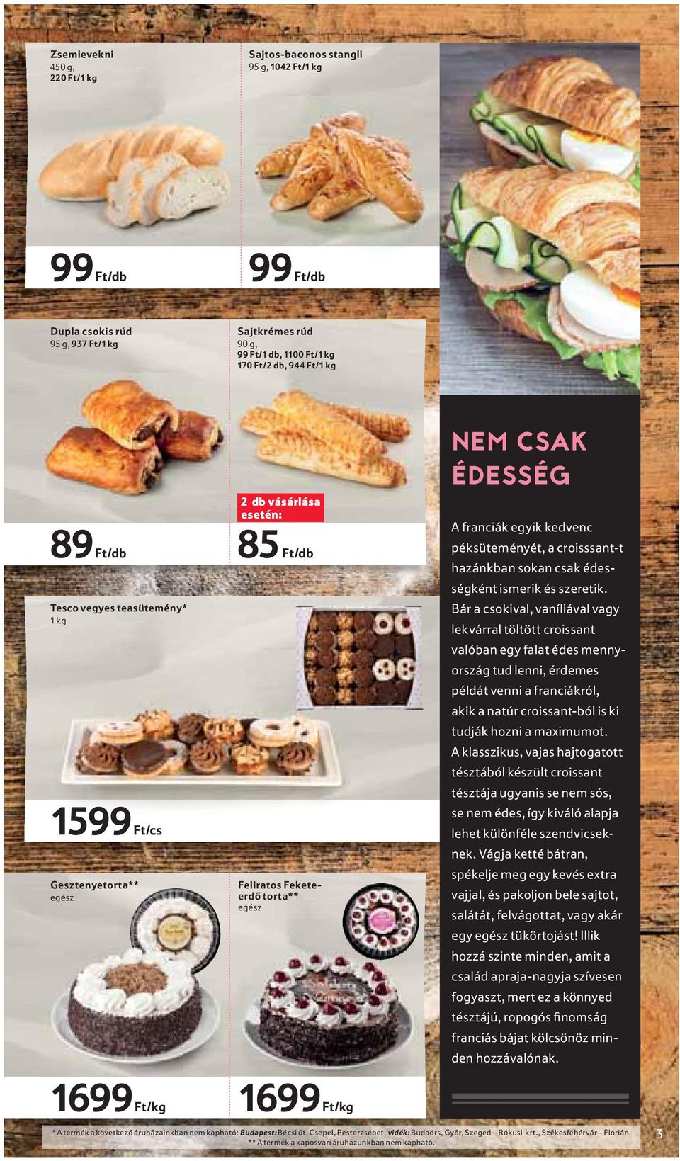 croisssant-t hazánkban sokan csak édességként ismerik és szeretik.