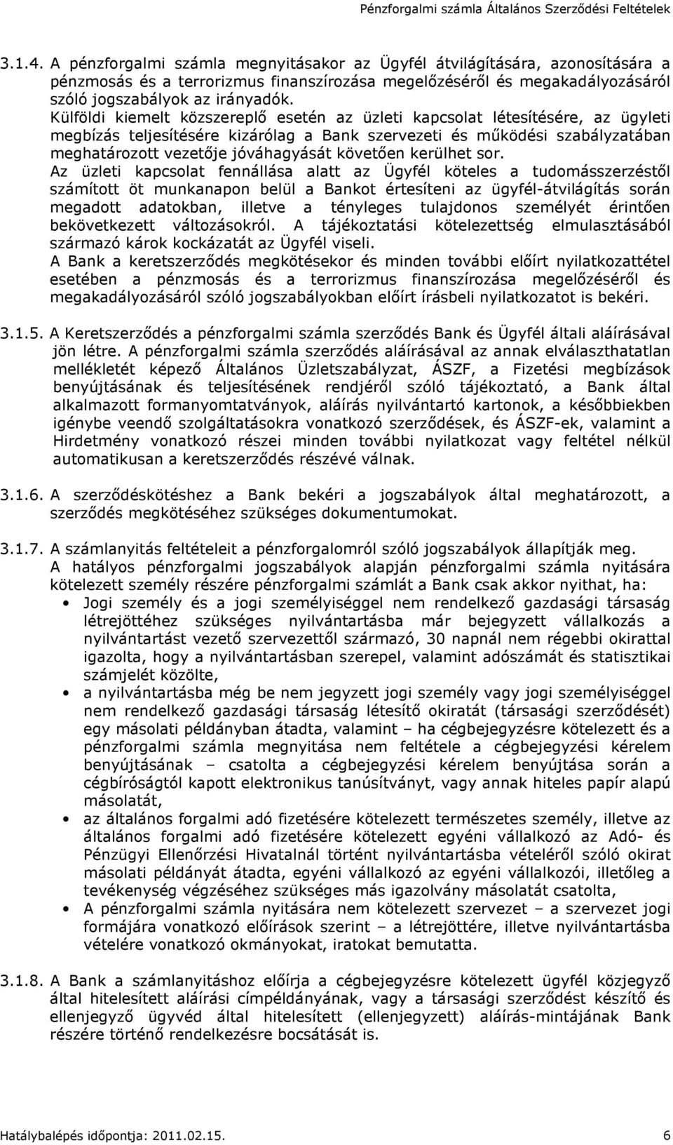 követıen kerülhet sor.