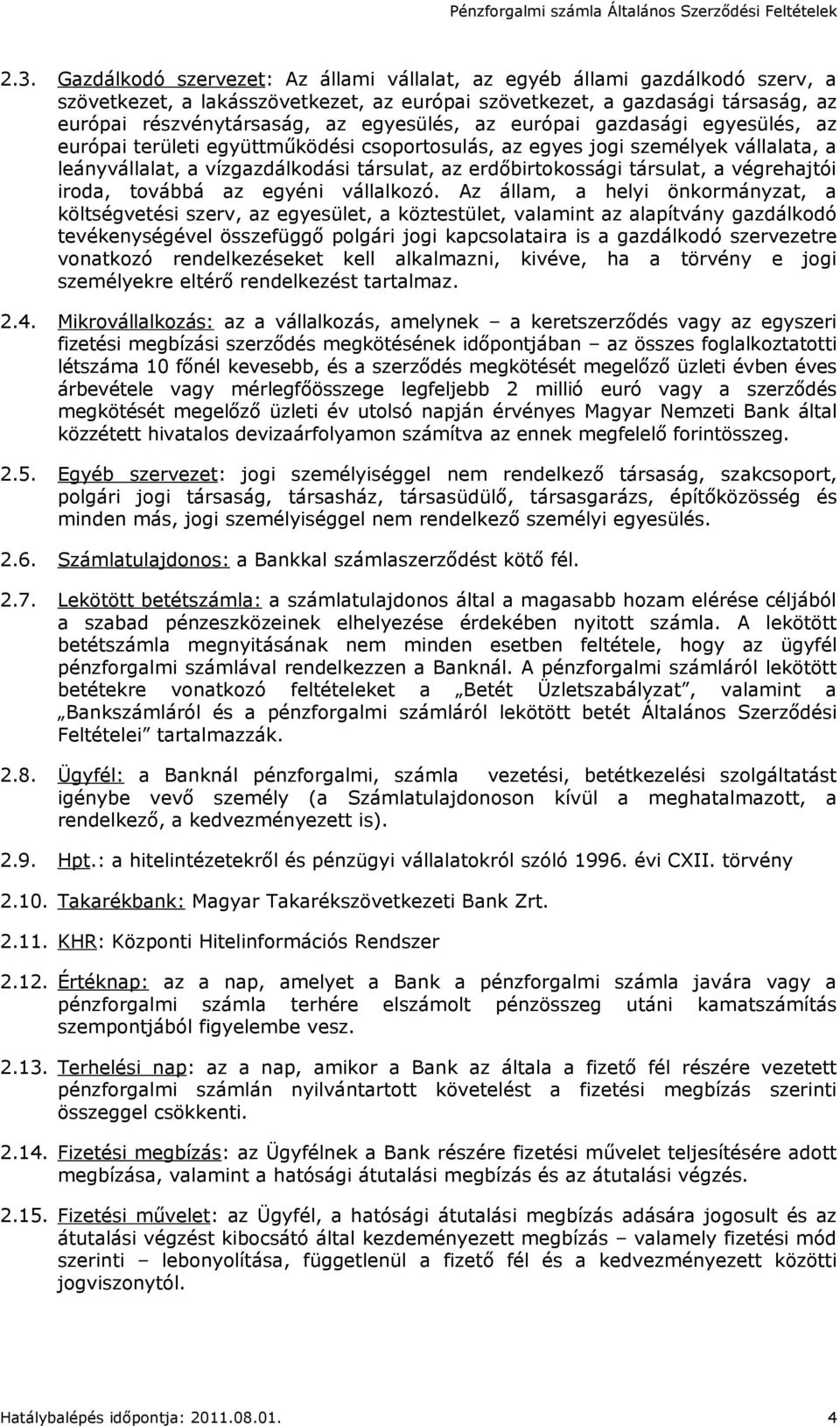 társulat, a végrehajtói iroda, továbbá az egyéni vállalkozó.
