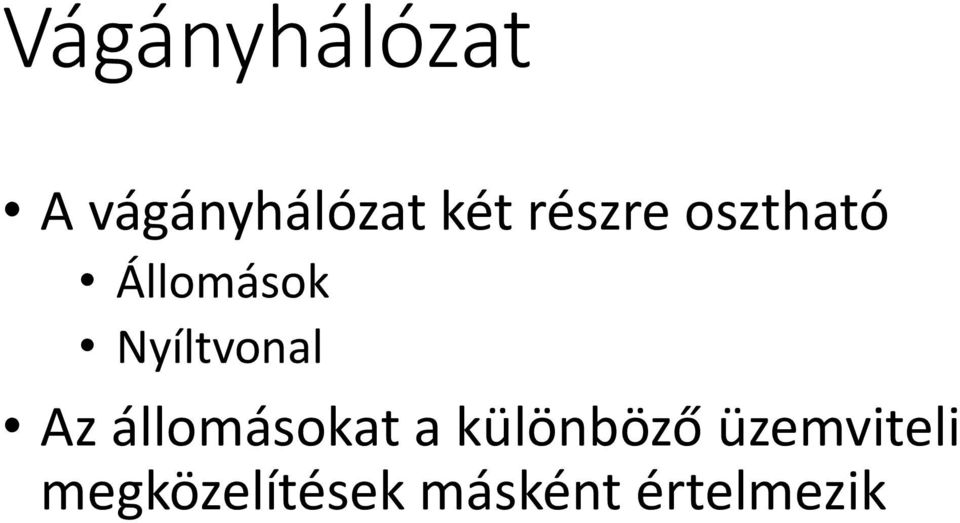Nyíltvonal Az állomásokat a