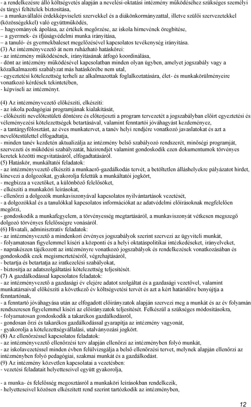 irányítása, a tanuló- és gyermekbaleset megelőzésével kapcsolatos tevékenység irányítása.