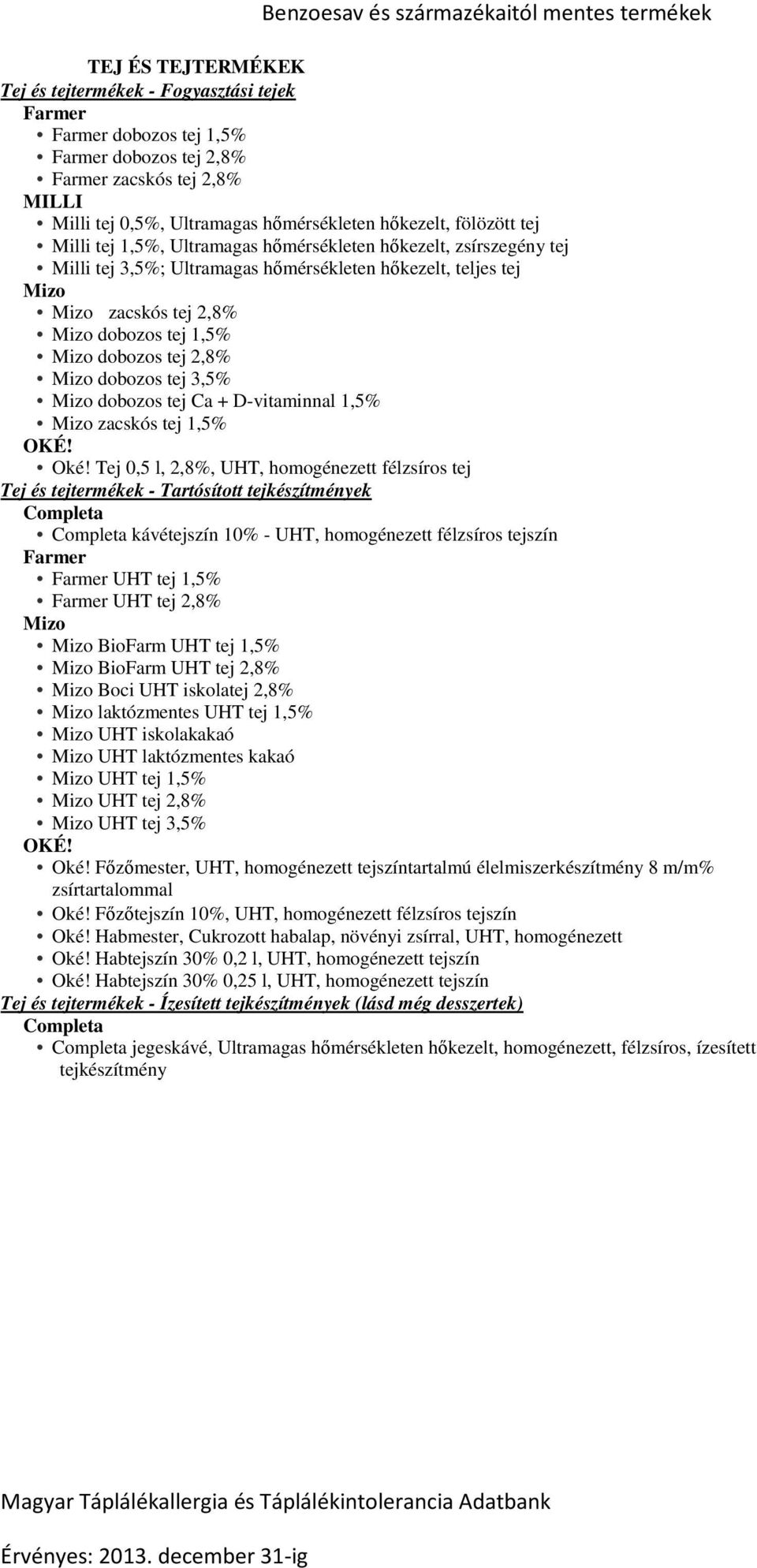 D-vitaminnal 1,5% zacskós tej 1,5% OKÉ! Oké!