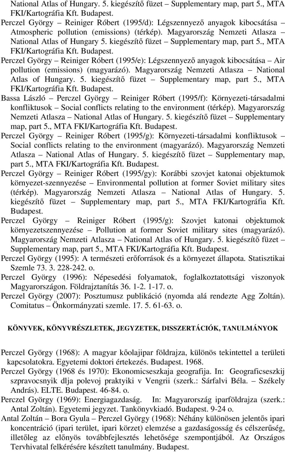 kiegészítő füzet Supplementary map, part 5., MTA FKI/Kartográfia Kft. Perczel György Reiniger Róbert (1995/e): Légszennyező anyagok kibocsátása Air pollution (emissions) (magyarázó).