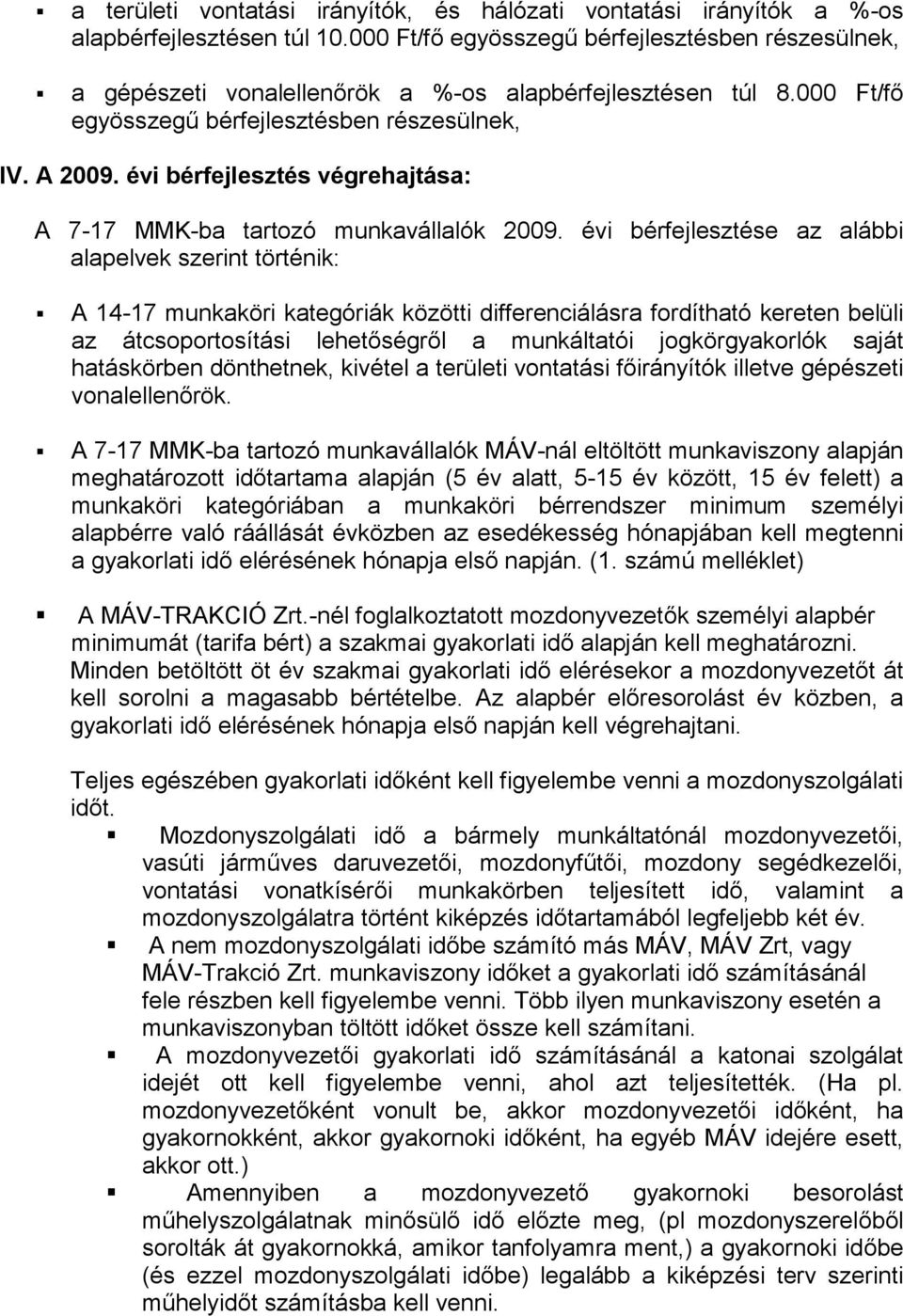 évi bérfejlesztés végrehajtása: A 7-17 MMK-ba tartozó munkavállalók 2009.