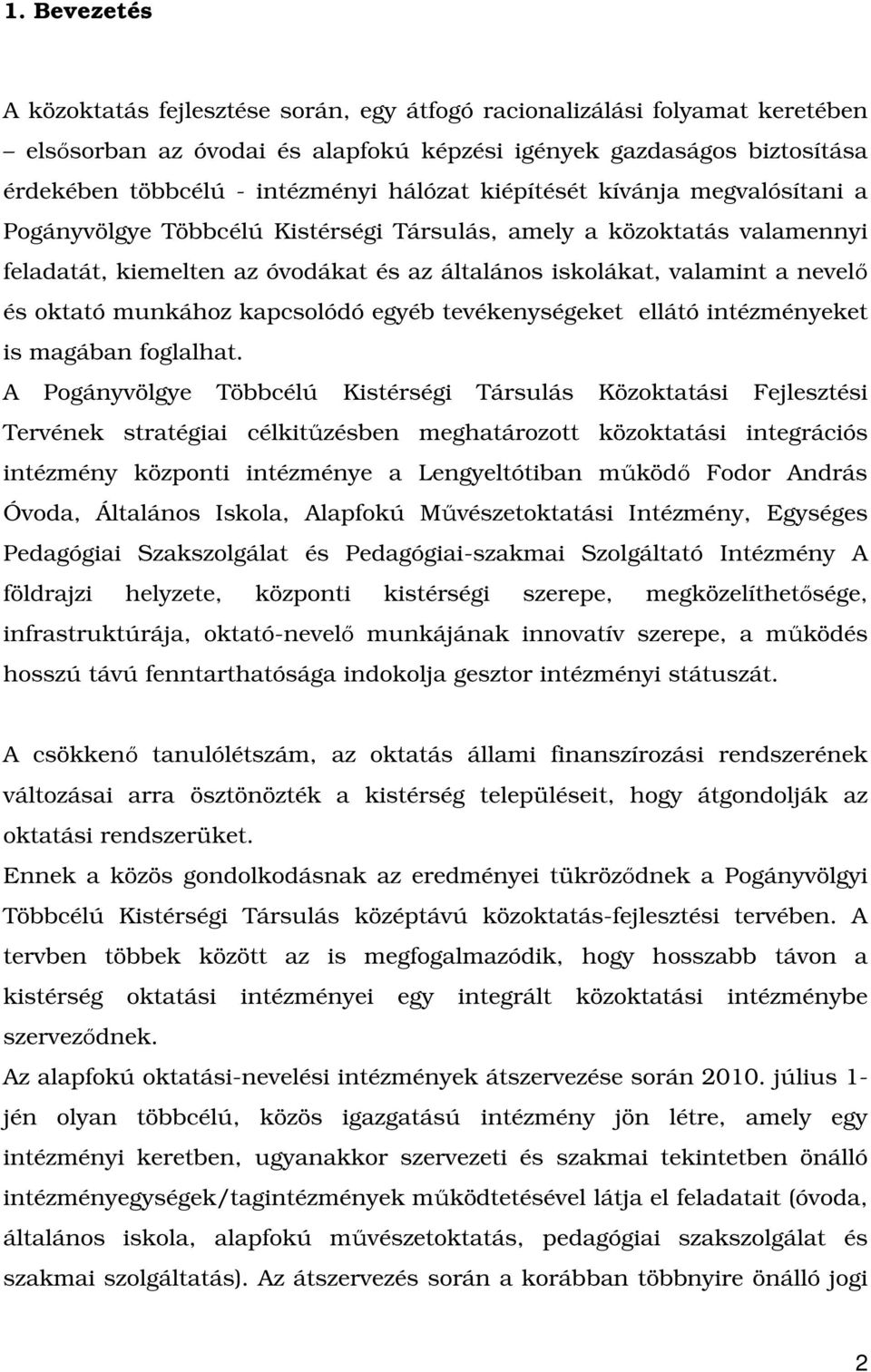 oktató munkához kapcsolódó egyéb tevékenységeket ellátó intézményeket is magában foglalhat.