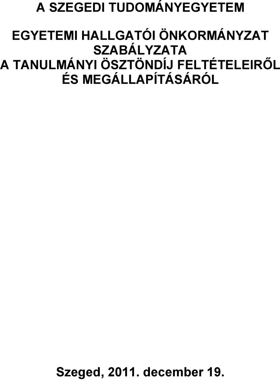 TANULÁNYI ÖSZTÖNDÍJ FELTÉTELEIRŐL ÉS