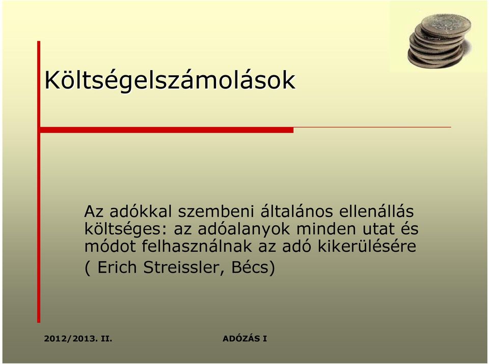 minden utat és módot felhasználnak az adó