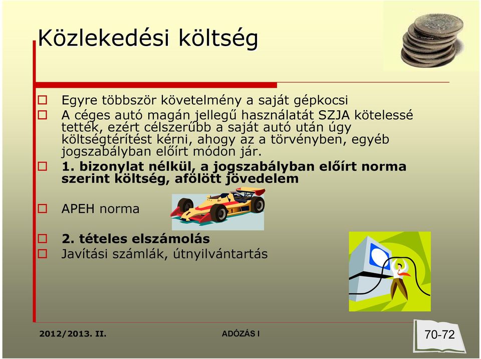 az a törvényben, egyéb jogszabályban előírt módon jár. 1.