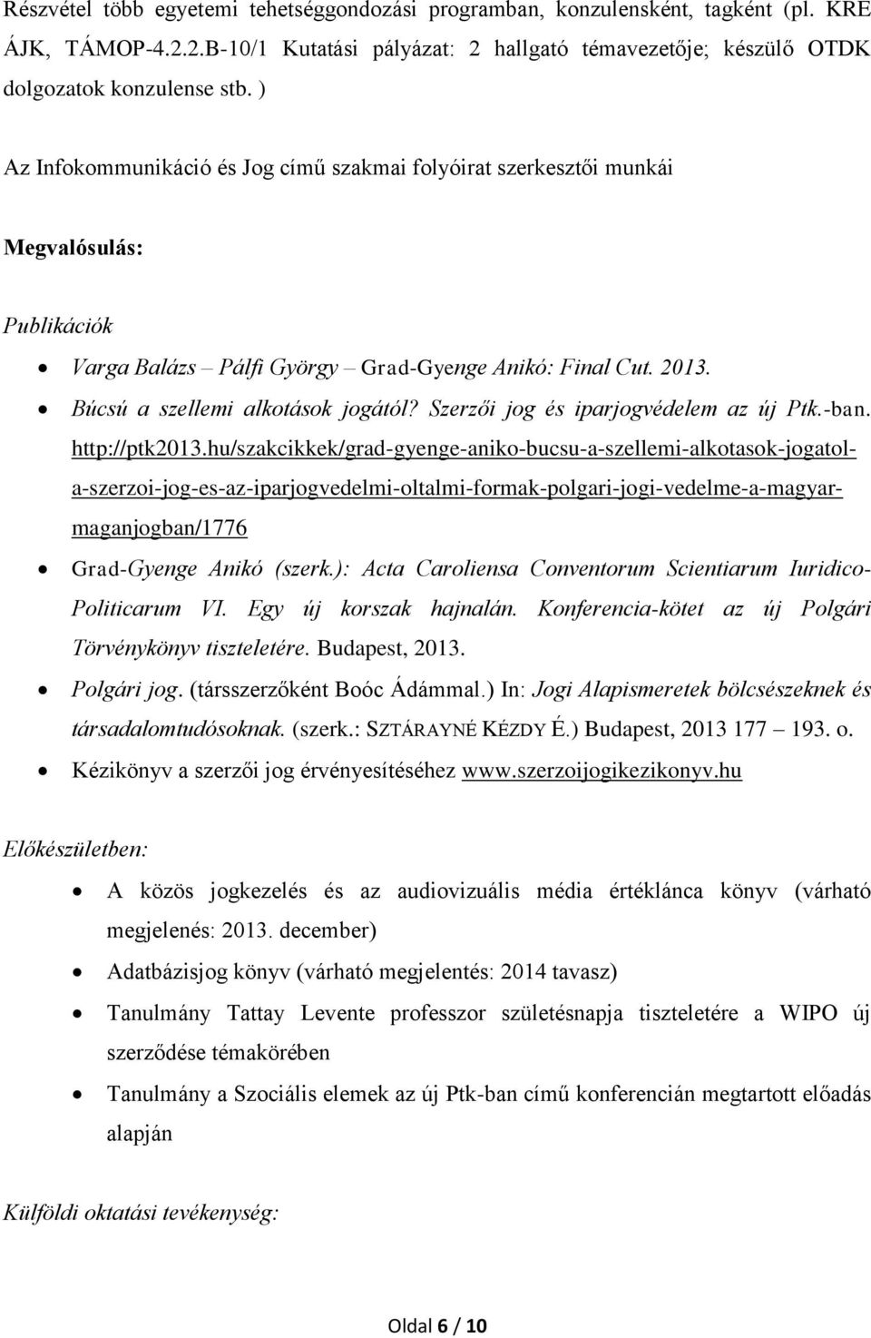 Szerzői jog és iparjogvédelem az új Ptk.-ban. http://ptk2013.
