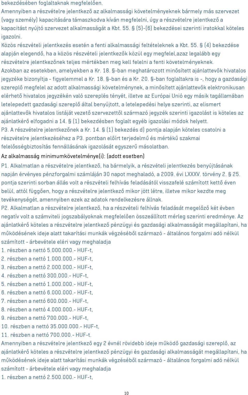szervezet alkalmasságát a Kbt. 55.