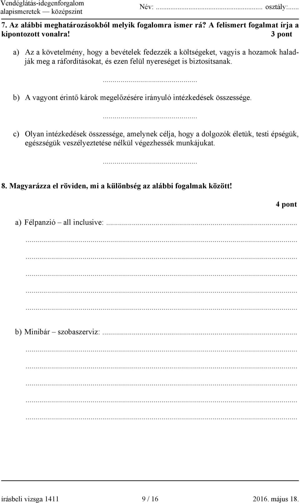 ... b) A vagyont érintő károk megelőzésére irányuló intézkedések összessége.