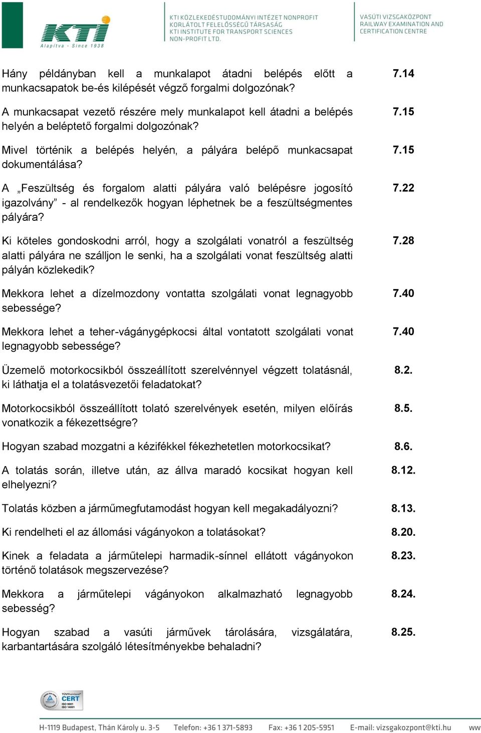 A Feszültség és forgalom alatti pályára való belépésre jogosító igazolvány - al rendelkezők hogyan léphetnek be a feszültségmentes pályára?