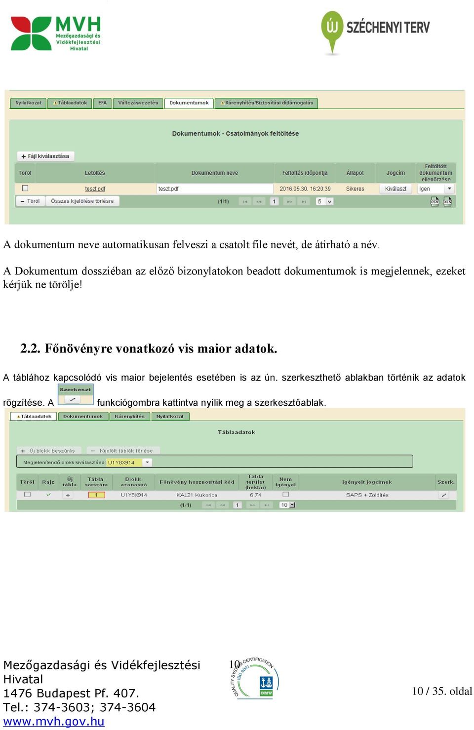 törölje! 2.2. Főnövényre vonatkozó vis maior adatok.