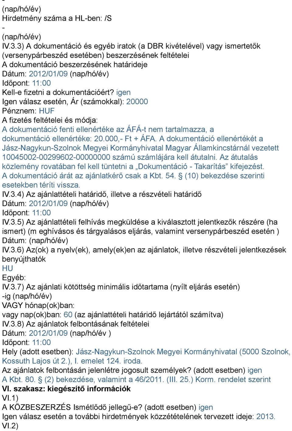 Időpont: 11:00 Kell-e fizetni a dokumentációért?