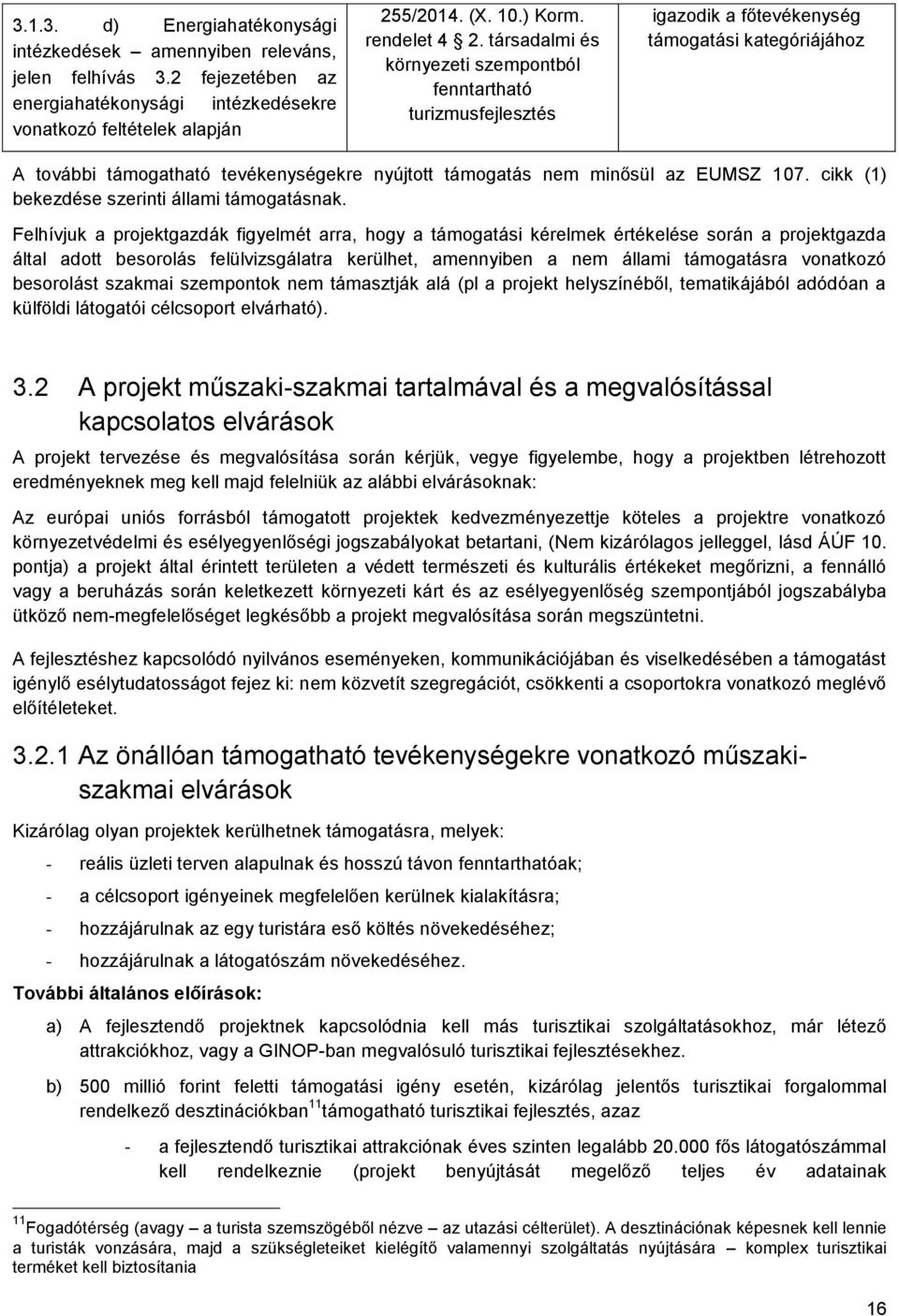 107. cikk (1) bekezdése szerinti állami támogatásnak.