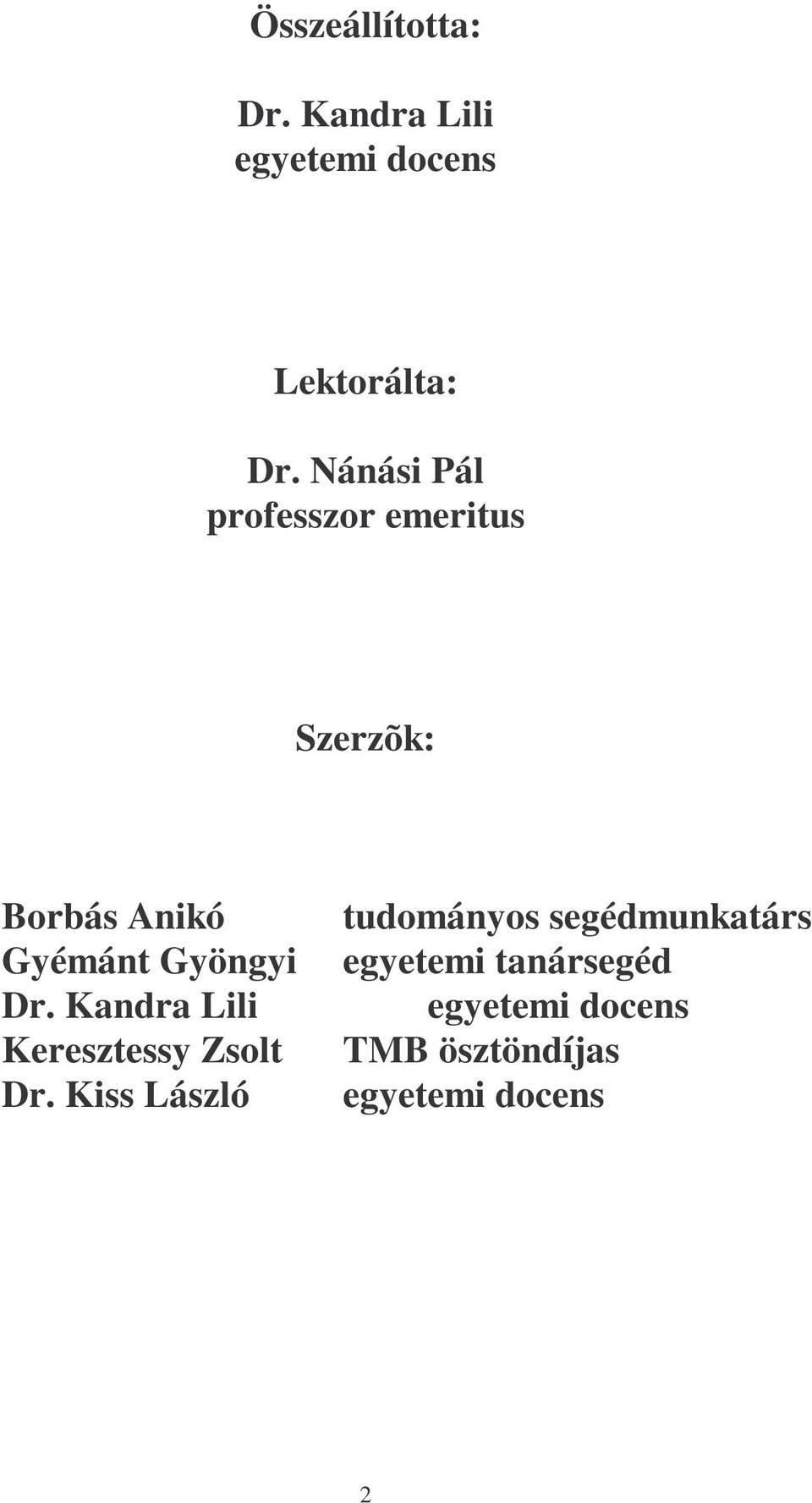 Dr. Kandra Lili Keresztessy Zsolt Dr.