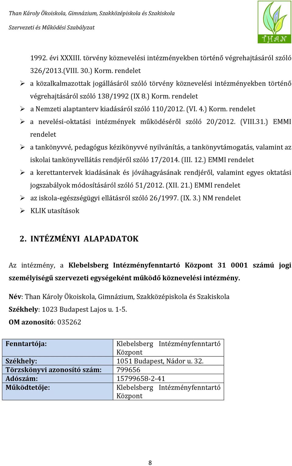 ) Korm. rendelet a nevelési-oktatási intézmények működéséről szóló 20/2012. (VIII.31.