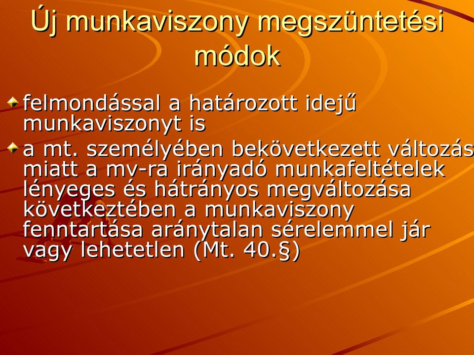 személyében bekövetkezett változás miatt a mv-ra irányadó munkafeltételek