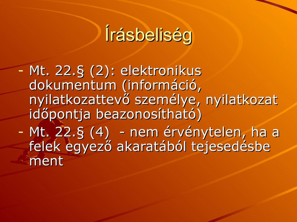 nyilatkozattevő személye, nyilatkozat időpontja