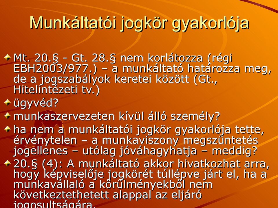 munkaszervezeten kívül álló személy?