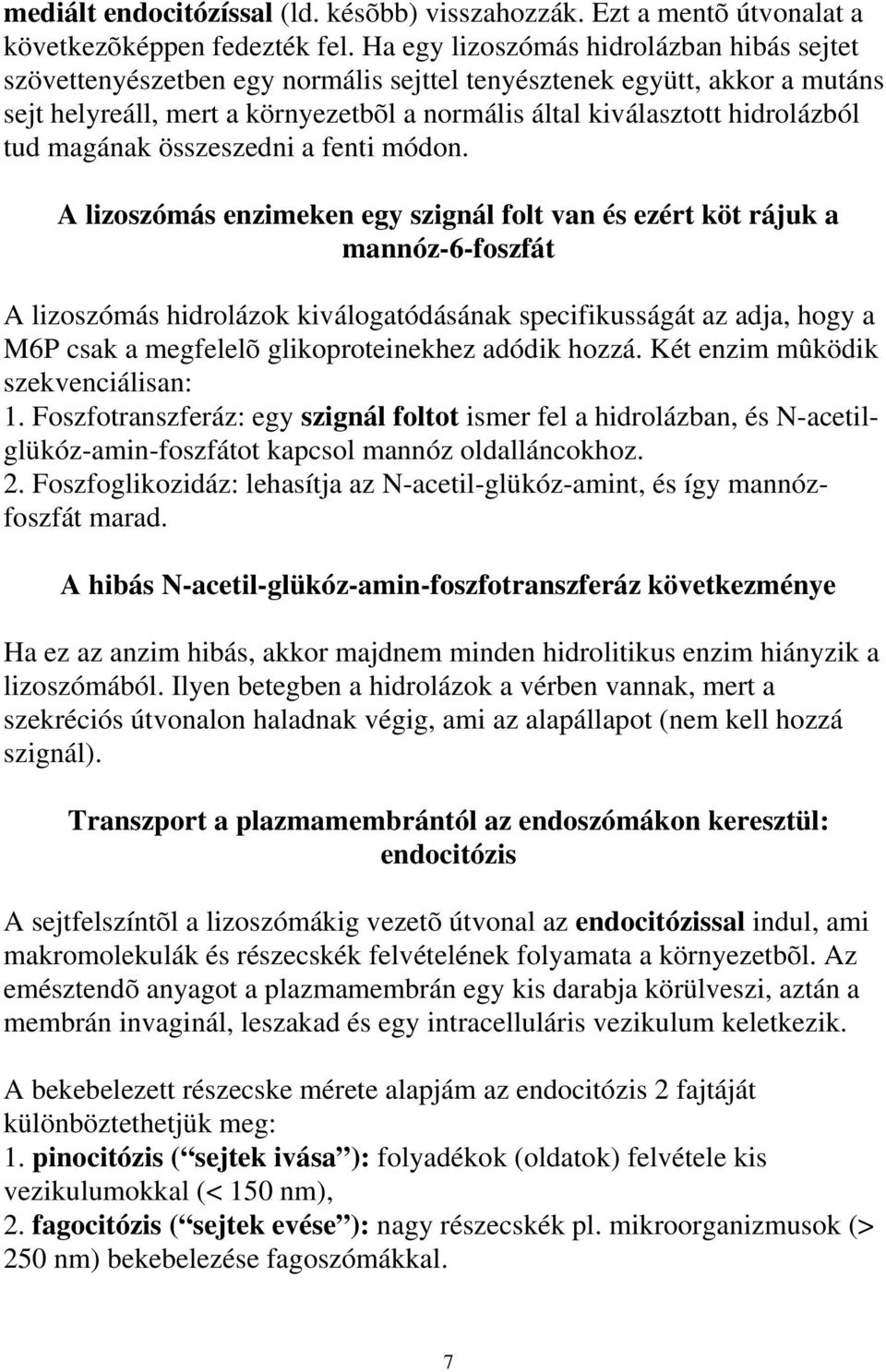 tud magának összeszedni a fenti módon.