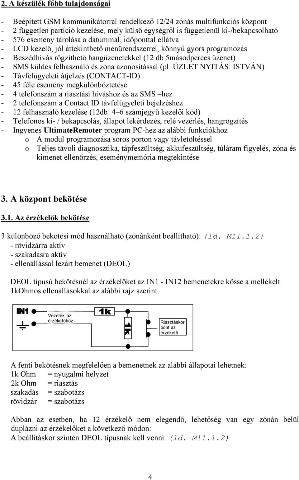 küldés felhasználó és zóna azonosítással (pl.