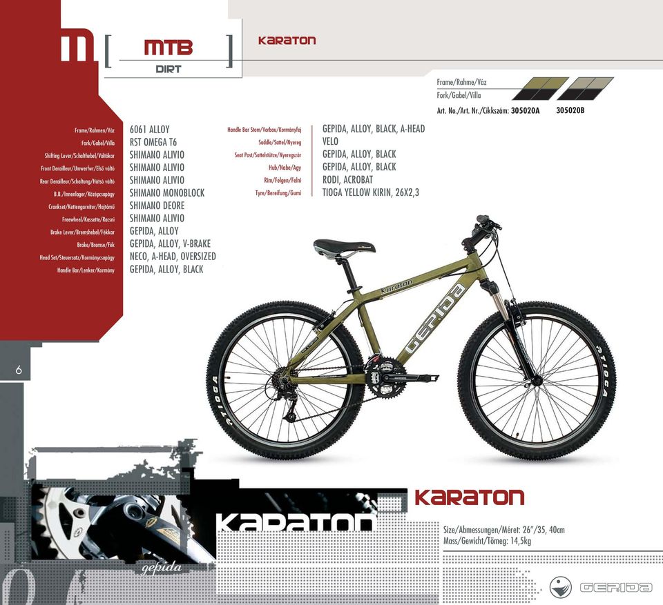 SHIMANO MONOBLOCK SHIMANO DEORE SHIMANO ALIVIO GEPIDA, ALLOY GEPIDA, ALLOY, V-BRAKE NECO, A-HEAD, OVERSIZED GEPIDA, ALLOY,