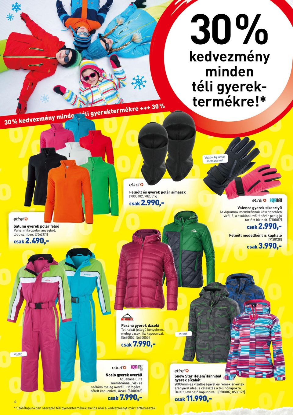 [7101017] csak 2.990,- Felnőtt modellként is kapható [7120128] csak 3.990,- Parana gyerek dzseki Tollkabát jellegű kényelmes, meleg dzseki fix kapucnival. [5670053, 5670055] csak 7.