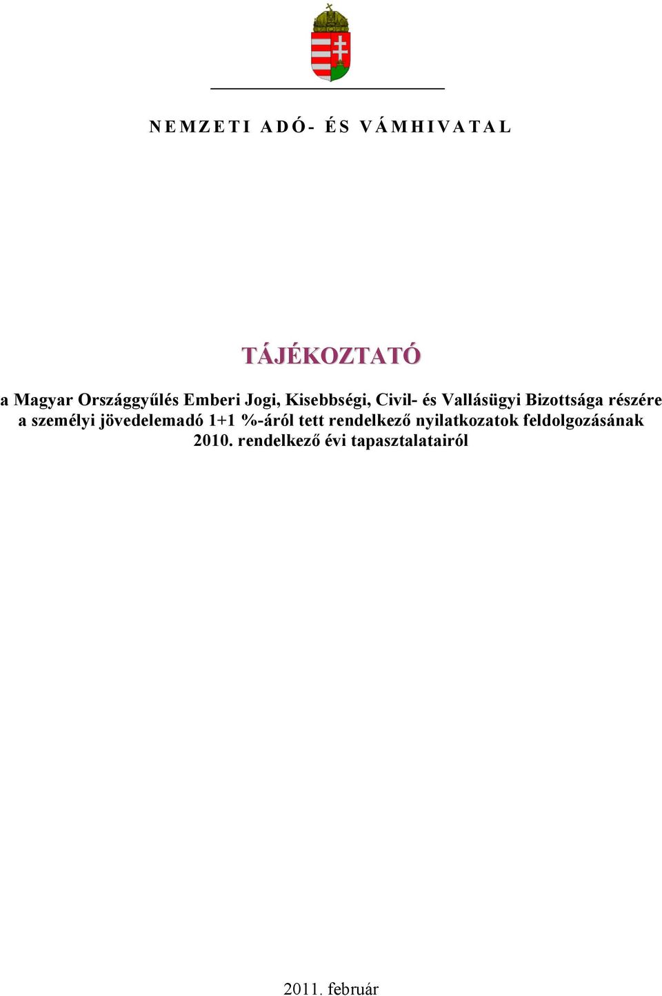 a személyi jövedelemadó 1+1 %-áról tett rendelkező nyilatkozatok