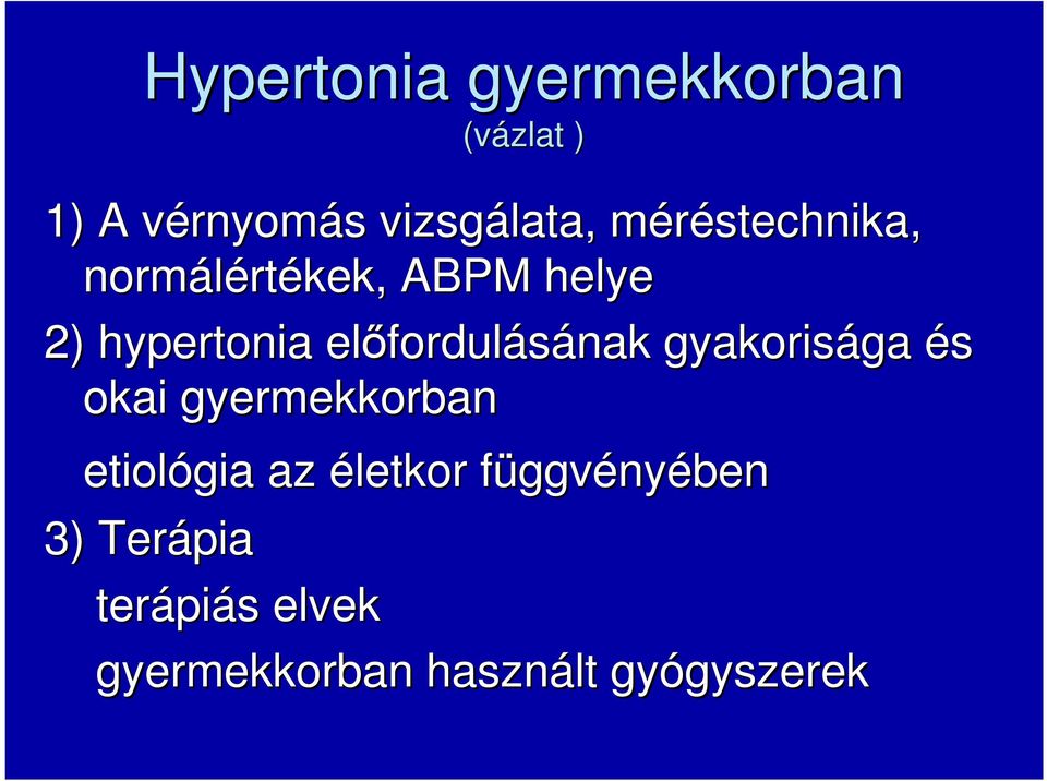 fordulásának gyakorisága ga és okai gyermekkorban etiológia az életkor