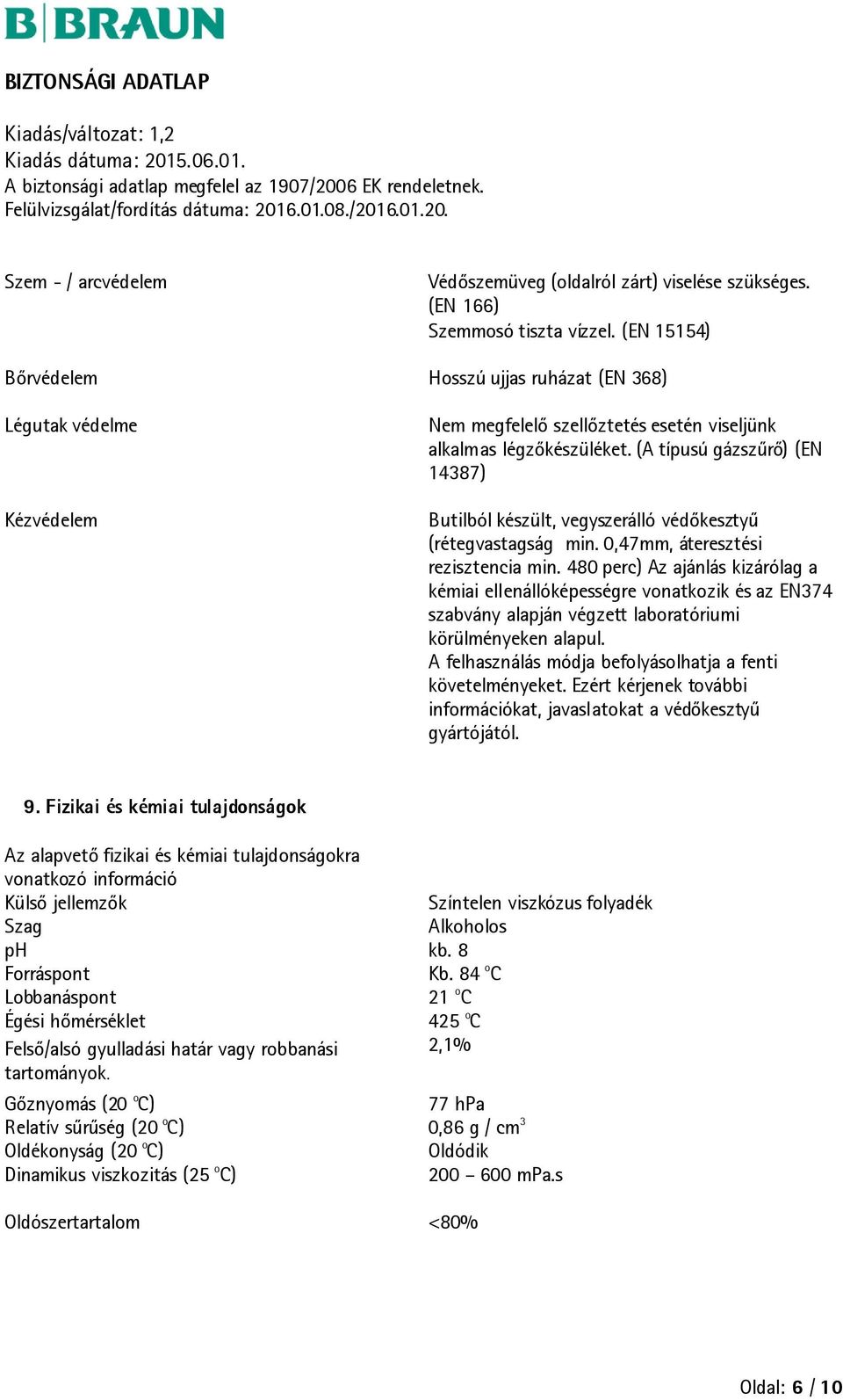 (A típusú gázszűrő) (EN 14387) Butilból készült, vegyszerálló védőkesztyű (rétegvastagság min. 0,47mm, áteresztési rezisztencia min.