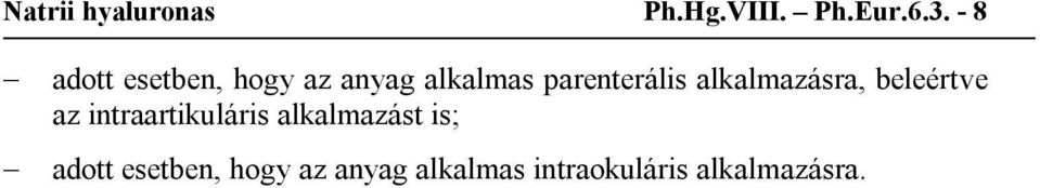 alkalmazásra, beleértve az intraartikuláris alkalmazást