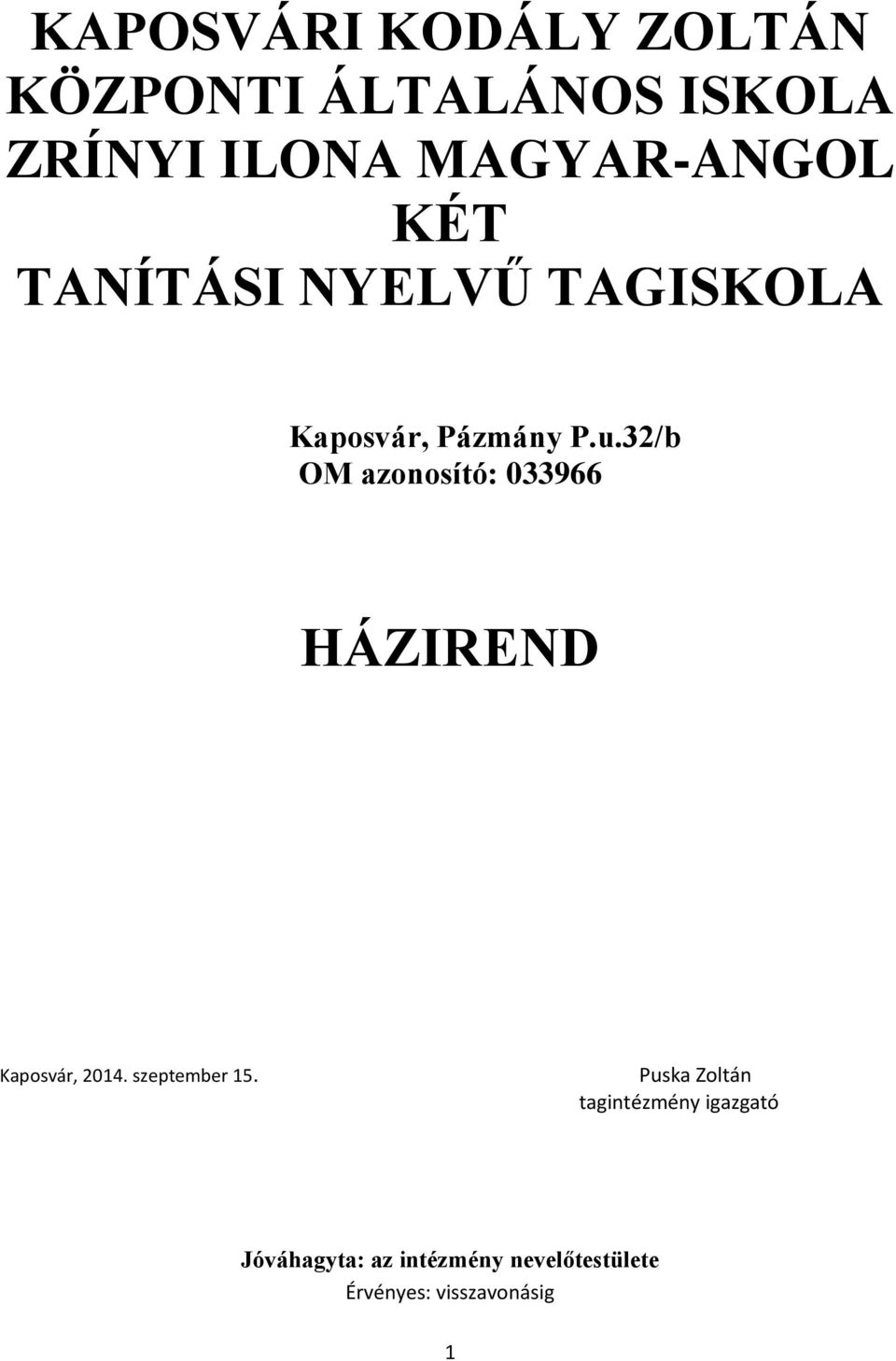 32/b OM azonosító: 033966 HÁZIREND Kaposvár, 2014. szeptember 15.