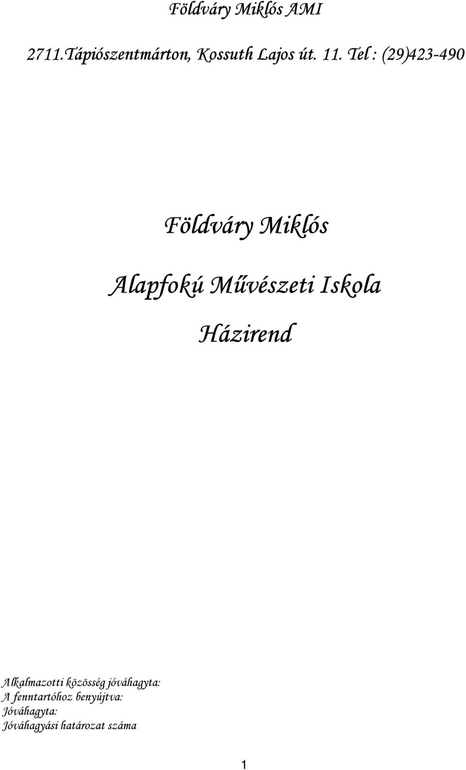 Tel : (29)423-490 Földváry Miklós Alapfokú Művészeti