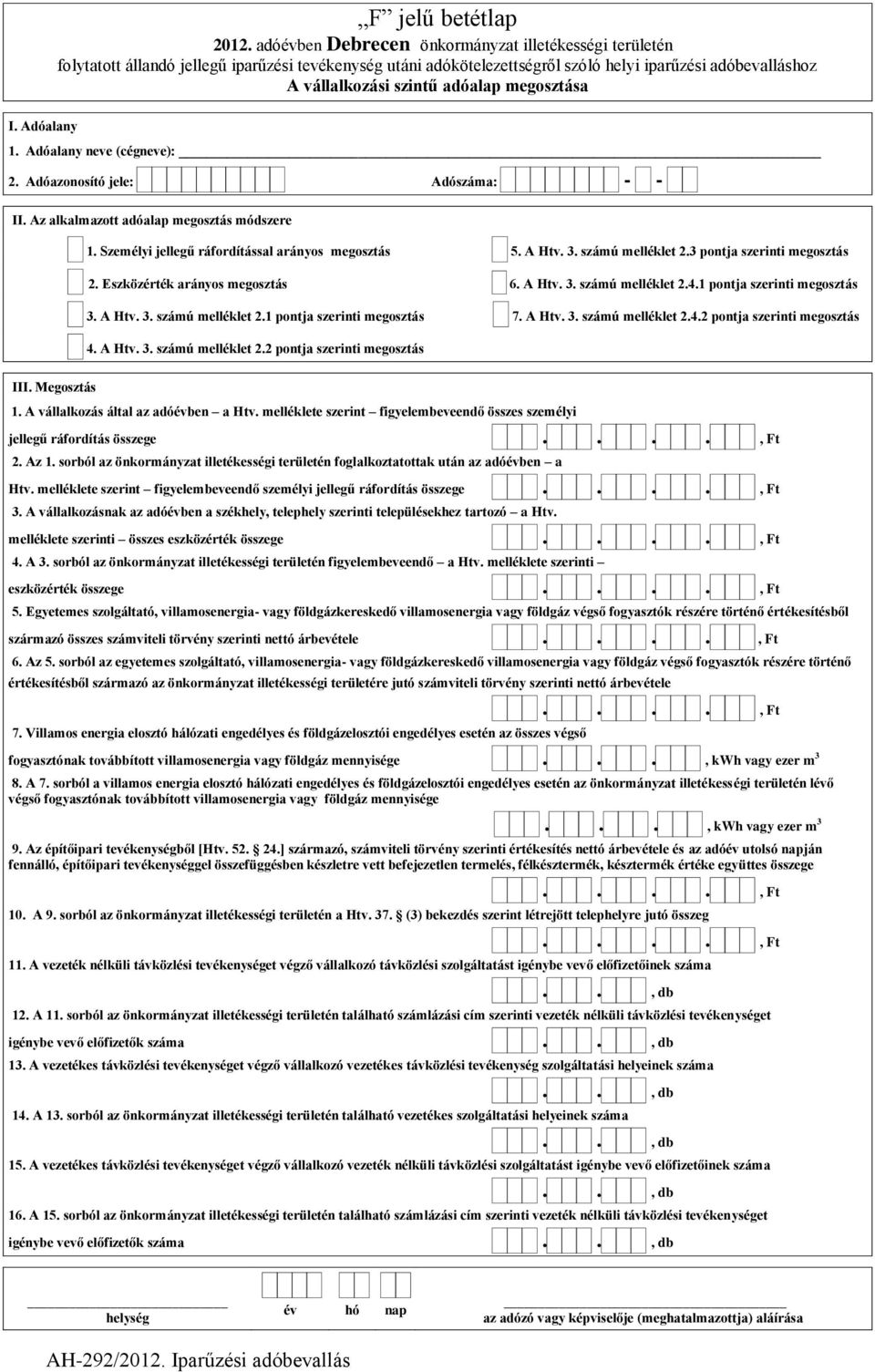 1 pontja szerinti megosztás 3. A Htv. 3. számú melléklet 2.1 pontja szerinti megosztás 7. A Htv. 3. számú melléklet 2.4.2 pontja szerinti megosztás 4. A Htv. 3. számú melléklet 2.2 pontja szerinti megosztás III.