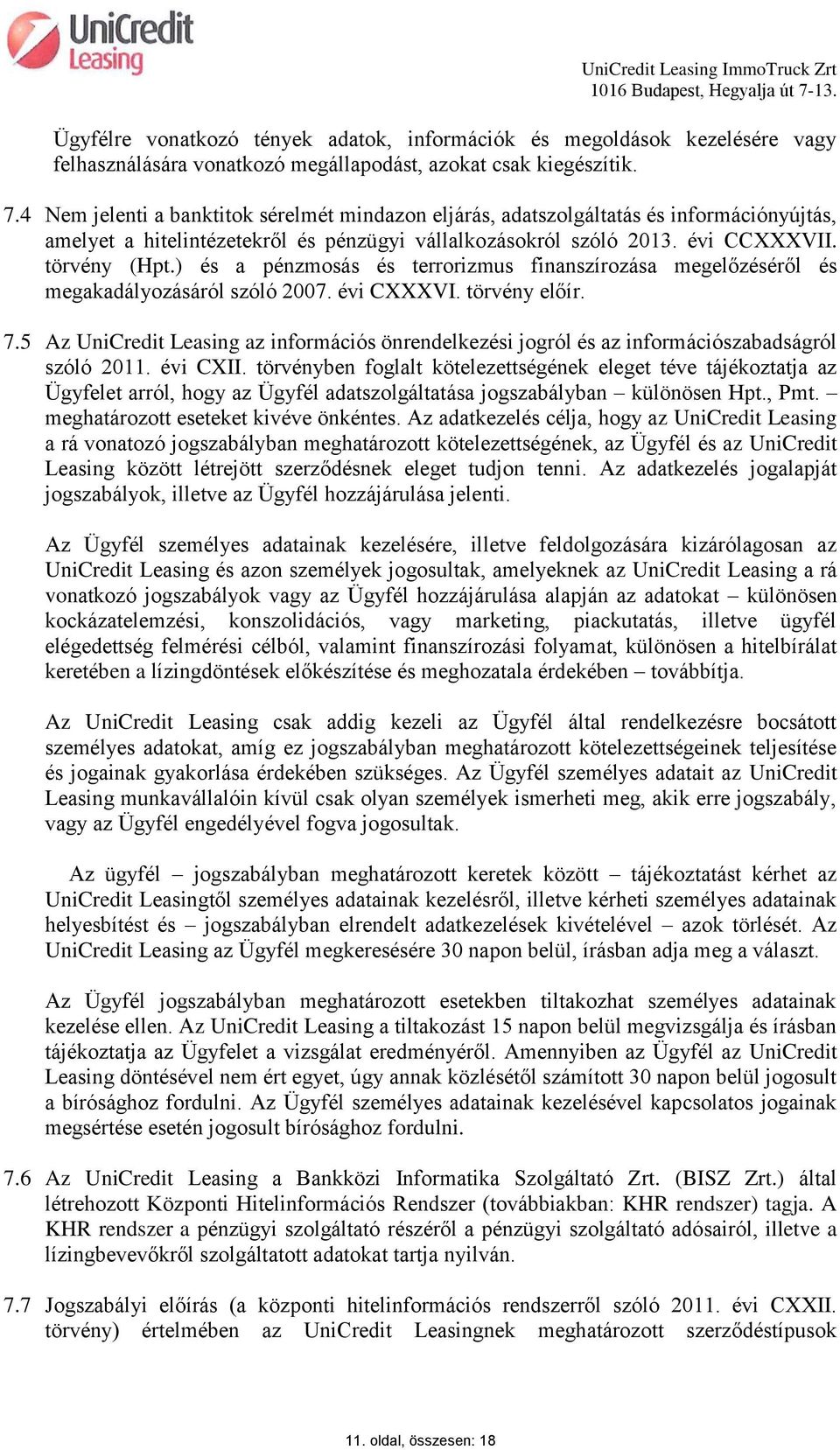 ) és a pénzmosás és terrorizmus finanszírozása megelőzéséről és megakadályozásáról szóló 2007. évi CXXXVI. törvény előír. 7.
