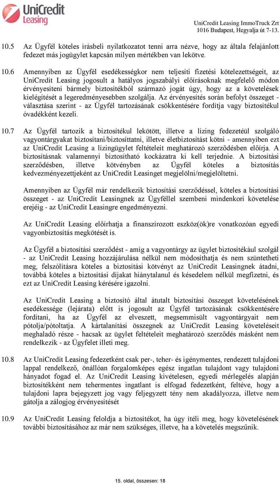 származó jogát úgy, hogy az a követelések kielégítését a legeredményesebben szolgálja.
