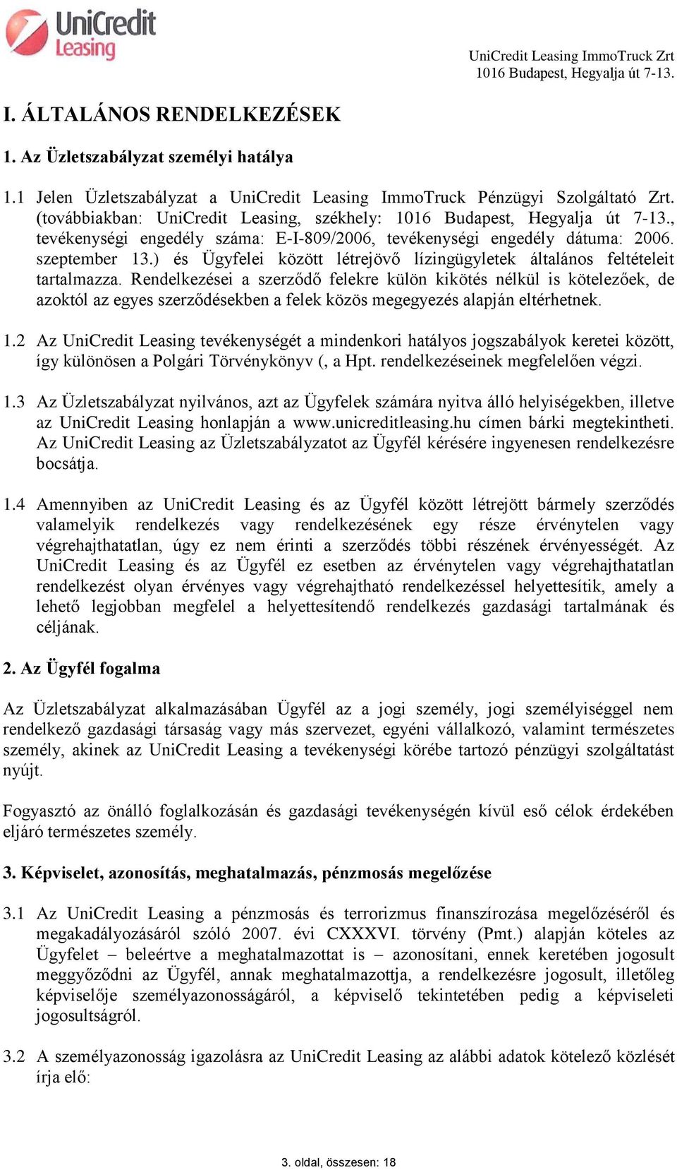 ) és Ügyfelei között létrejövő lízingügyletek általános feltételeit tartalmazza.