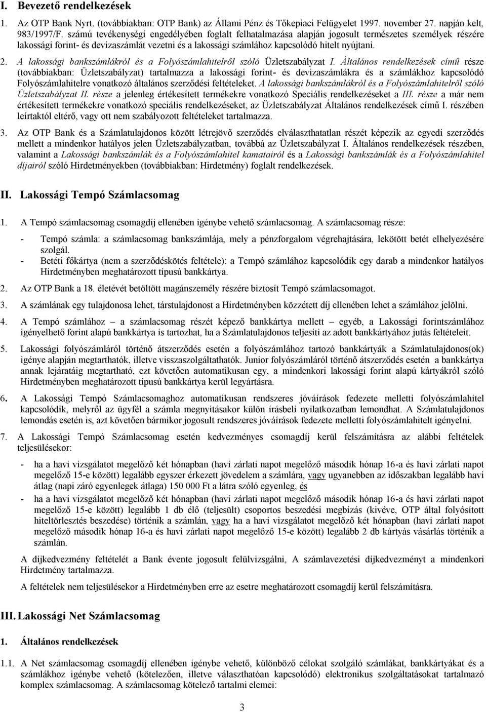 A lakossági bankszámlákról és a Folyószámlahitelről szóló Üzletszabályzat I.