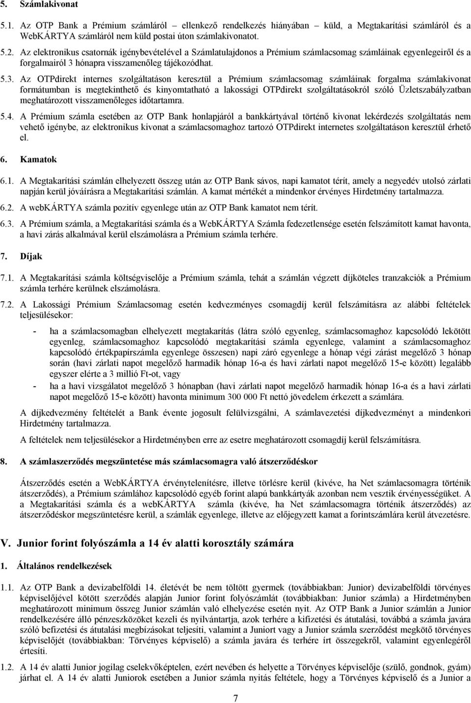 hónapra visszamenőleg tájékozódhat. 5.3.