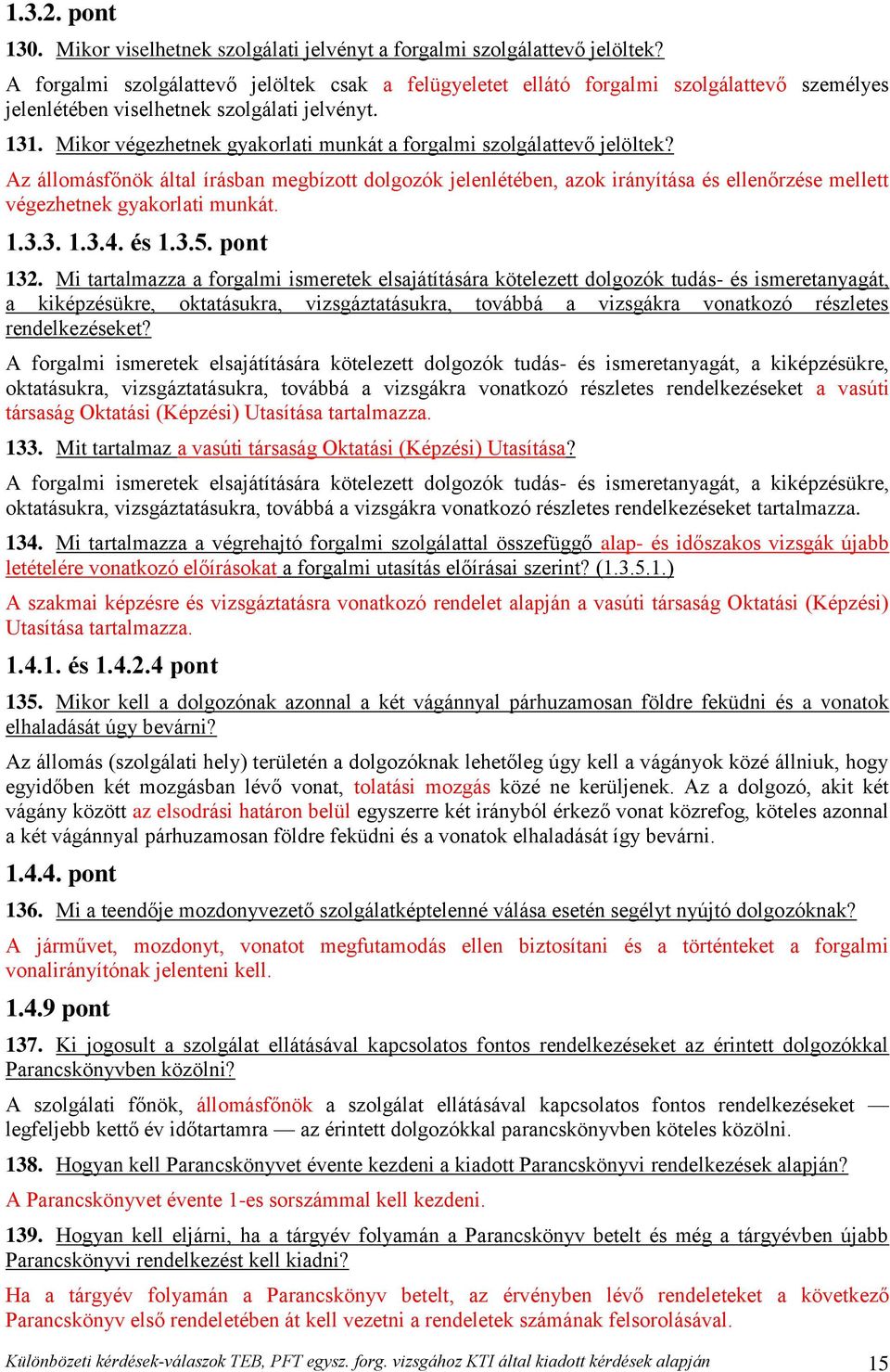 Mikor végezhetnek gyakorlati munkát a forgalmi szolgálattevő jelöltek?