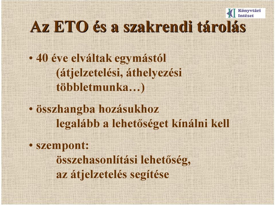 többletmunka ) összhangba hozásukhoz legalább a