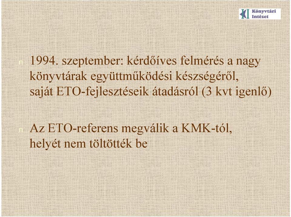 ETO-fejlesztéseik átadásról (3 kvtigenlő) Az