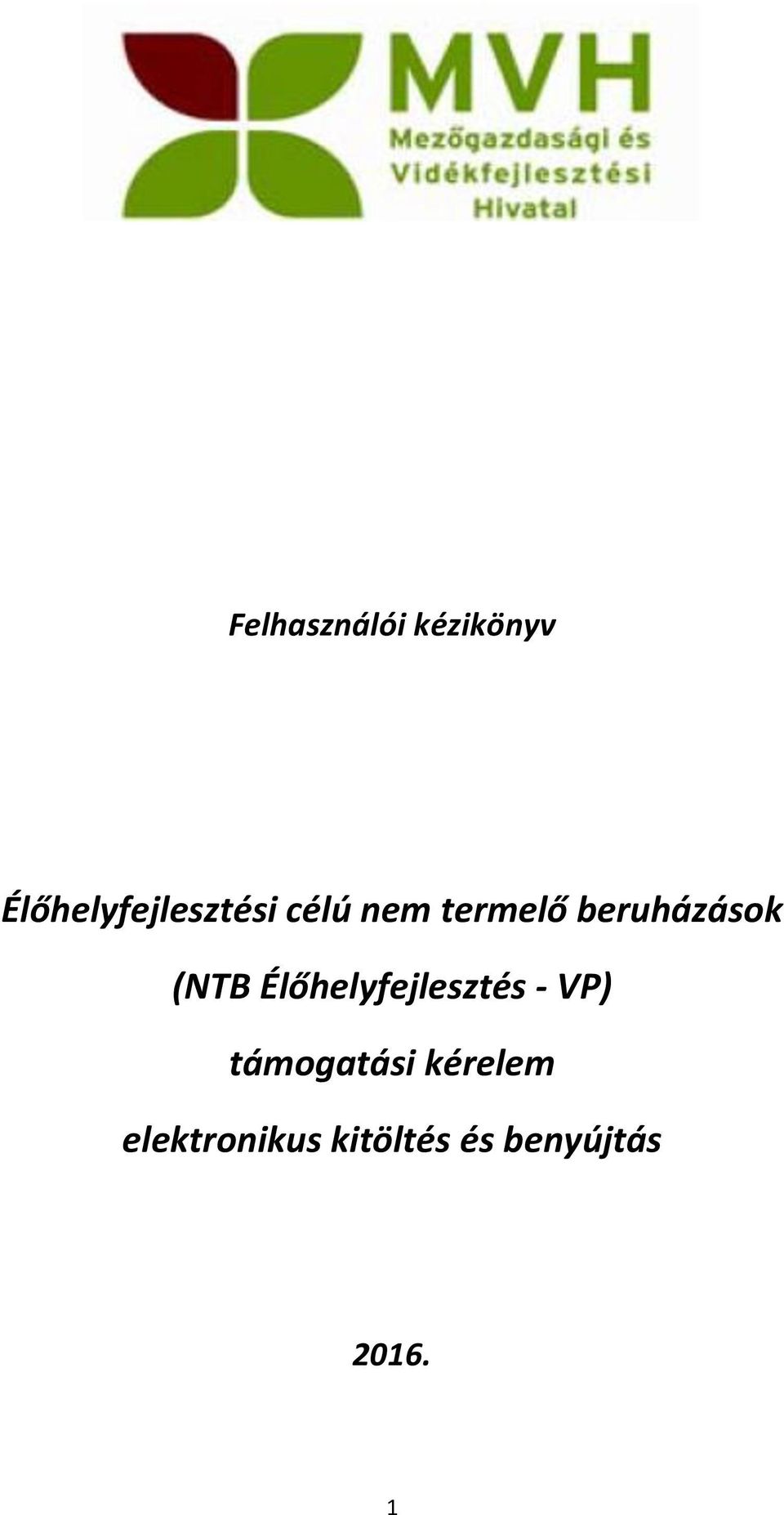 beruházások (NTB Élőhelyfejlesztés - VP)
