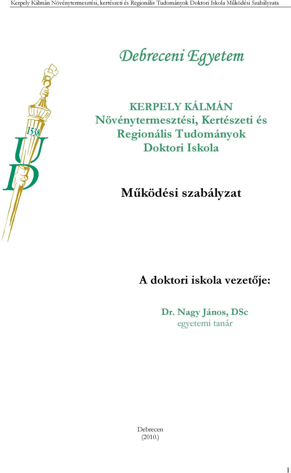 Tudományok Doktori Iskola Mőködési szabályzat A