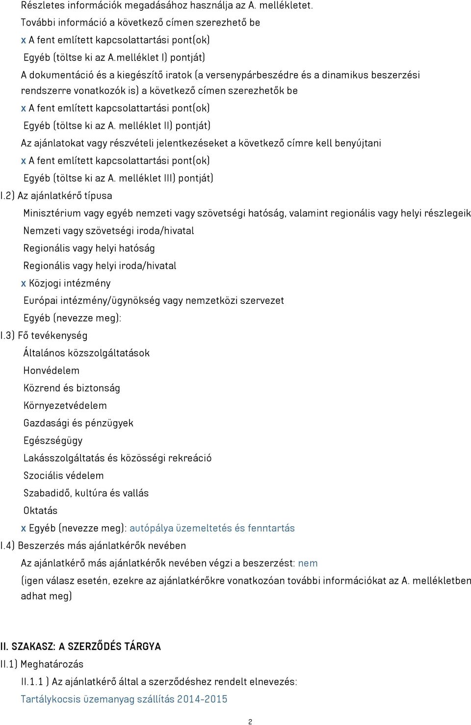 kapcsolattartási pont(ok) Egyéb (töltse ki az A.