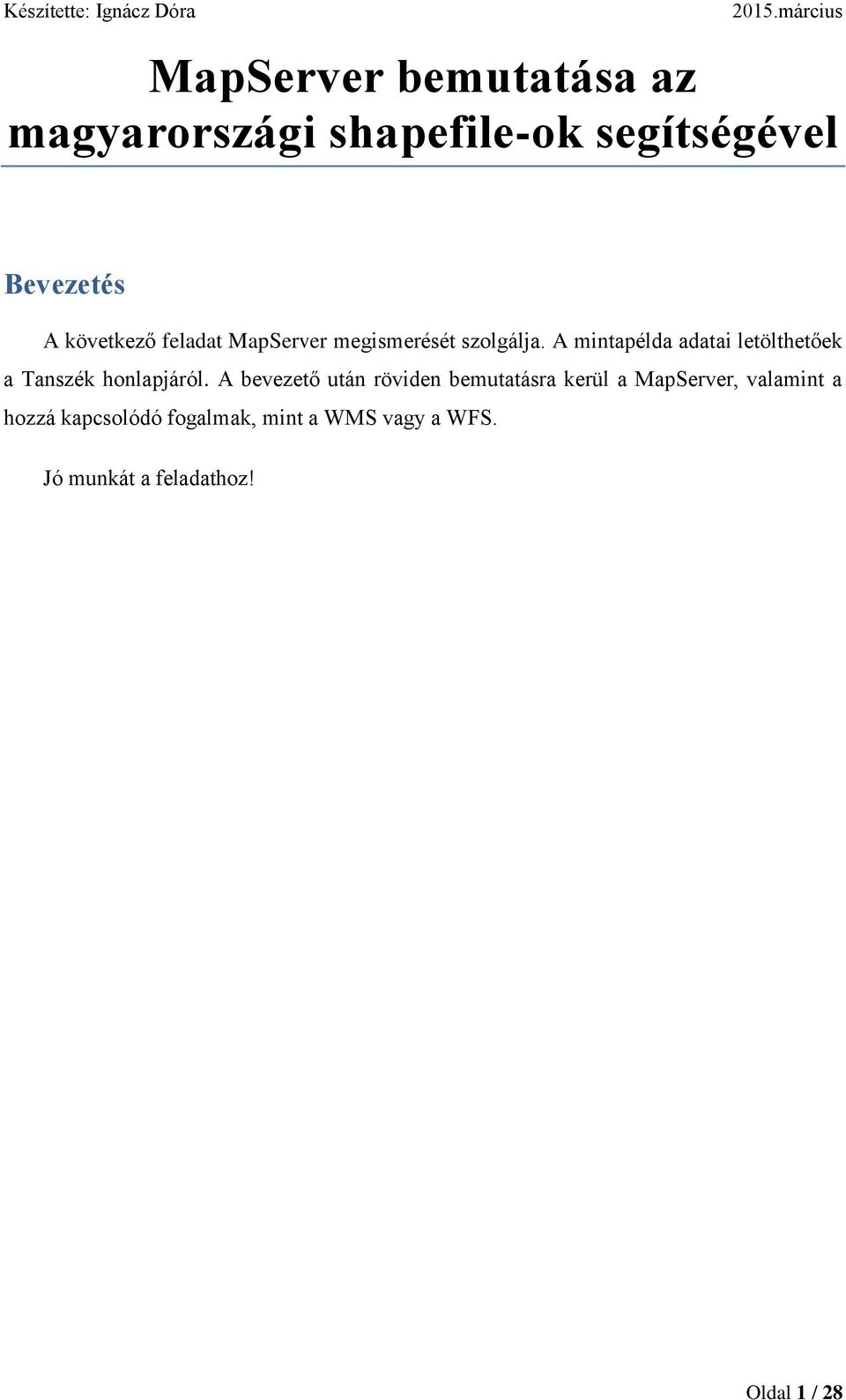 A mintapélda adatai letölthetőek a Tanszék honlapjáról.