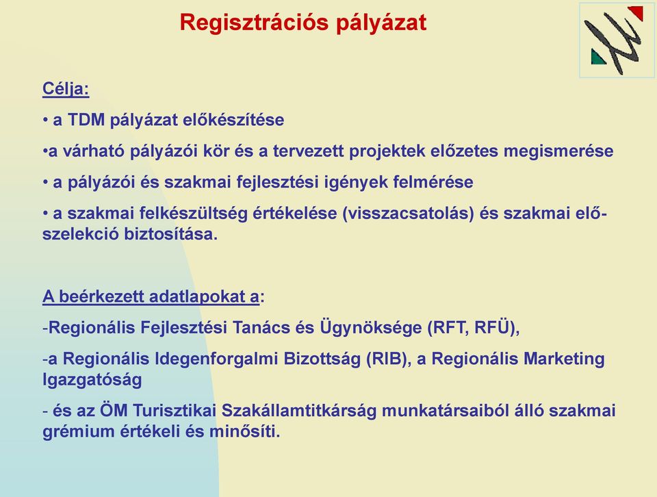 biztosítása.