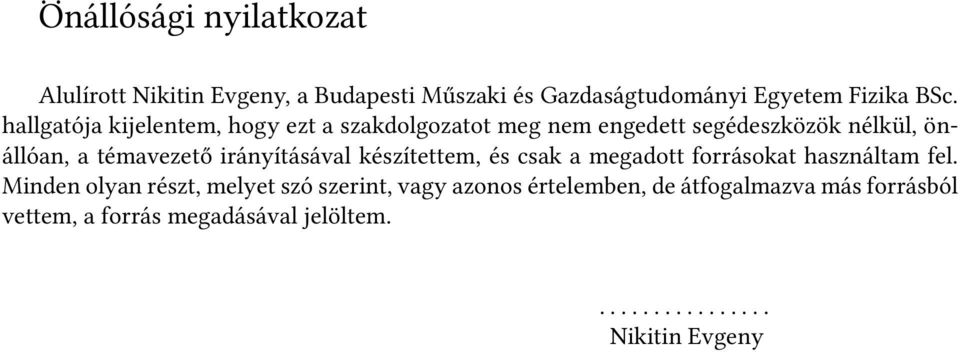 irányításával készítettem, és csak a megadott forrásokat használtam fel.